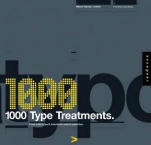 1,000 Type Treatments by Wilson Harvery