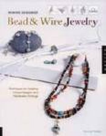 Making Designer Bead & Wire Jewelry by Tammy Powley