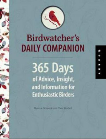 Birdwatcher's Daily Companion by Tom Warhol & Marcus Schneck