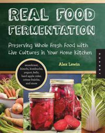 Real Food Fermentation by Alex Lewin