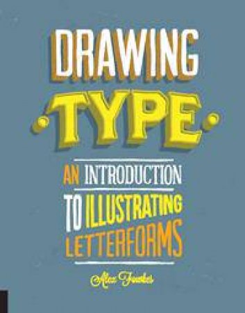 Drawing Type by Alex Fowkes