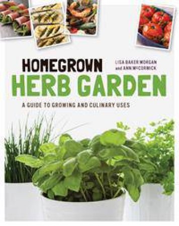 Homegrown Herb Garden by Lisa Baker Morgan