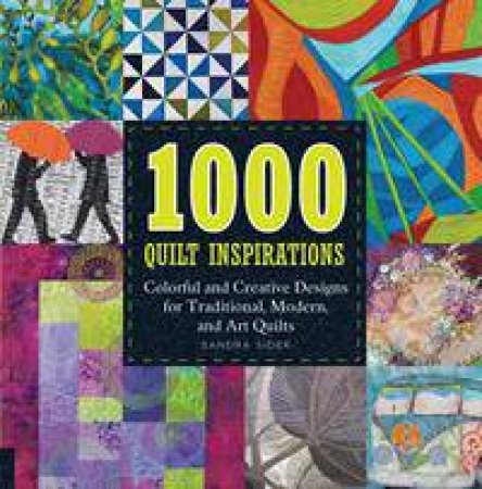 1000 Quilt Inspirations by Sandra Sider