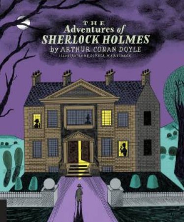 Classics Reimagined: The Adventures of Sherlock Holmes by Arthur Conan Doyle & Sophia Martineck