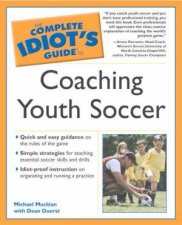 The Complete Idiots Guide To Coaching Youth Soccer