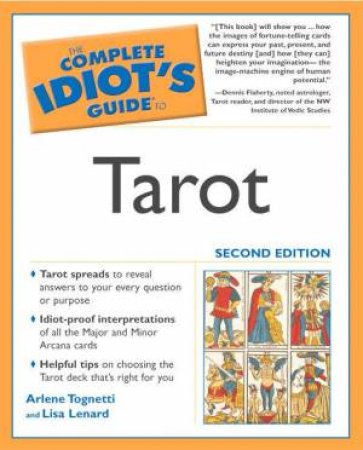The Complete Idiot's Guide To Tarot by Arlene Tognetti & Lisa Lenard