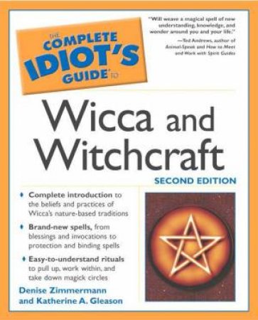 The Complete Idiot's Guide To Wicca & Witchcraft by Denise Zimmerman & Katherine Gleason