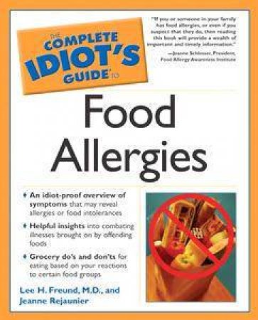 The Complete Idiot's Guide To Food Allergies by Lee Freund & Jeanne Rejaunier