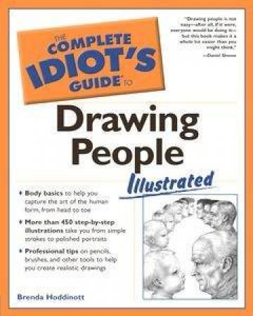 The Complete Idiot's Guide To Drawing People Illustrated - 2 Ed by Brenda Hoddinott
