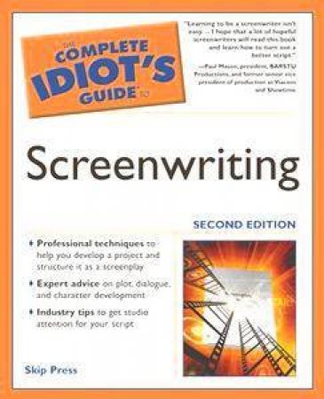 The Complete Idiot's Guide To Screenwriting 2nd Ed by Skip Press