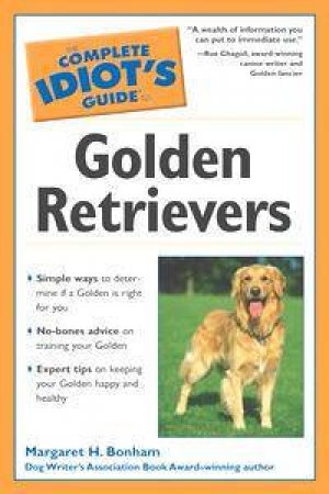 The Complete Idiot's Guide To Golden Retrievers by Margaret H Bonham