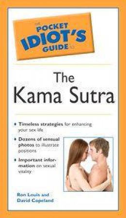 The Pocket Idiot's Guide To The Kama Sutra by Ron Louis & David Copeland