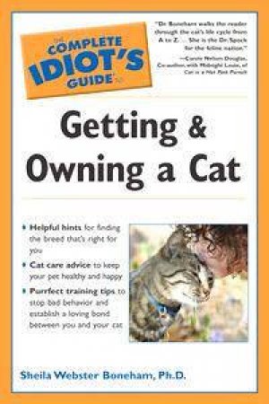 The Complete Idiot's Guide To Getting And Owning A Cat by Sheila Webster Boneham