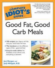 The Complete Idiots Guide To Good Fat Good Carb Meals