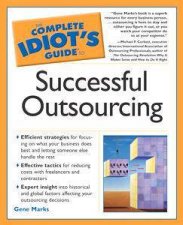 The Complete Idiots Guide To Successful Outsourcing