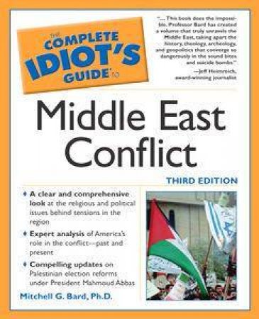 The Complete Idiot's Guide To Middle East Conflict - 3 Ed by Mitchell G Bard
