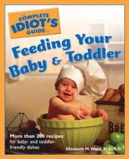 The Complete Idiots Guide To Feeding Your Baby  Toddler