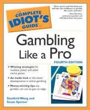 The Complete Idiots Guide To Gambling Like A Pro