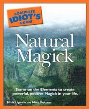 The Complete Idiots Guide To Natural Magick