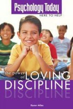 Psychology Today The Power Of Loving Discipline