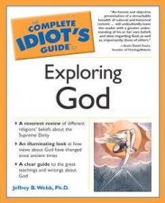 The Complete Idiots Guide To Exploring God
