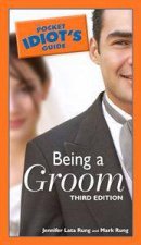 The Pocket Idiots Guide To Being A Groom  3rd Ed
