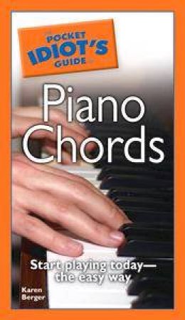 The Pocket Idiot's Guide To Piano Chords by Karen Berger