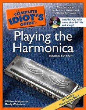 The Complete Idiot's Guide To Playing the Harmonica by William Melton & Randy Weinstein