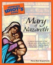The Complete Idiots Guide To Mary Of Nazareth