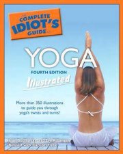 The Complete Idiots Guide To Yoga Illustrated Fourth Edition