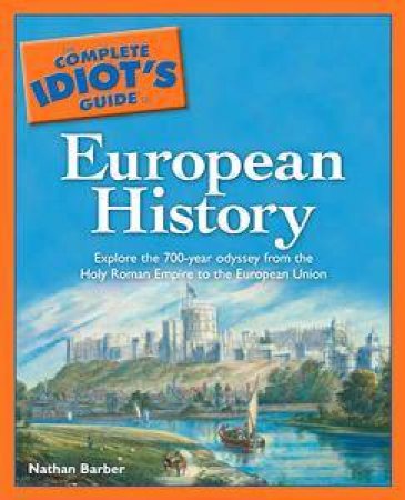The Complete Idiot's Guide To European History by Frankie Avalon Wolfe