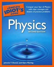 The Complete Idiots Guide To Physics  2 ed