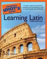 The Complete Idiots Guide To Learning Latin  3 ed