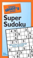 The Pocket Idiots Guide To Super Sudoku