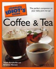 The Complete Idiots Guide To Coffee  Tea