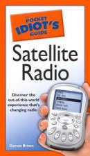 The Pocket Idiots Guide to Satellite Radio