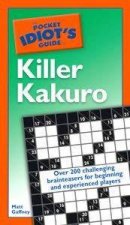 The Pocket Idiots Guide To Killer Kakuro