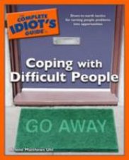 The Complete Idiots Guide to Coping with Difficult People