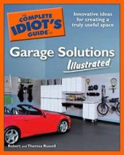 The Complete Idiots Guide To Garage Solutions Illustrated