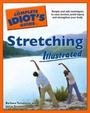 The Complete Idiots Guide To Stretching Illustrated