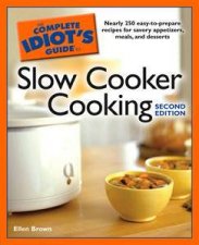 The Complete Idiots Guide to Slow Cooker Cooking  2 ed