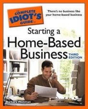 The Complete Idiots Guide To Starting A HomeBased Business 3rd Ed