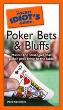 The Pocket Idiots Guide to Poker Bets and Bluffs
