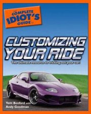 The Complete Idiots Guide To Customizing Your Ride