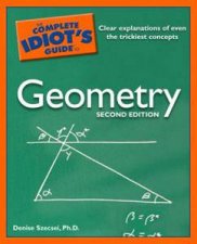 The Complete Idiots Guide To Geometry 2nd Ed