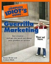 The Complete Idiots Guide To Guerilla Marketing