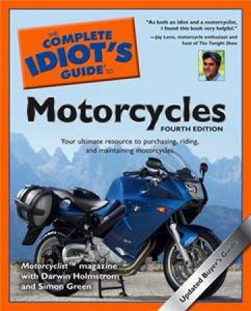 The Complete Idiot's Guide To Motorcycles, 4th Ed by Darwin Holmstrom  