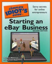 The Complete Idiots Guide To Starting An eBay Business 2nd Ed