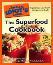 The Complete Idiots Guide To The Superfood Cookbook