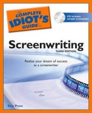 The Complete Idiots Guide to Screenwriting 3rd Edition